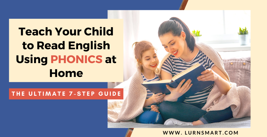 How to Teach a Child to Read Using Phonics: The Ultimate 7-Step Guide