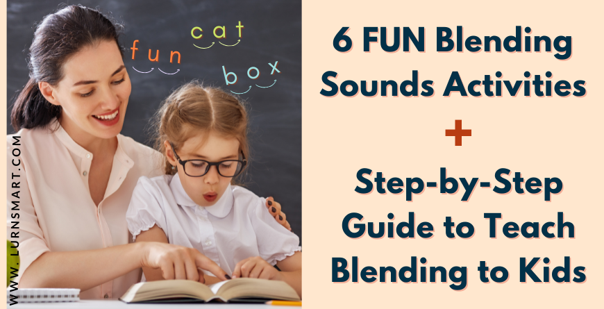 6 Fun Blending Sounds Activities + Step-by-Step Guide to Teach Blending